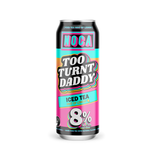 NOCA TOO TURNT DADDY 8% 24OZ SINGLE